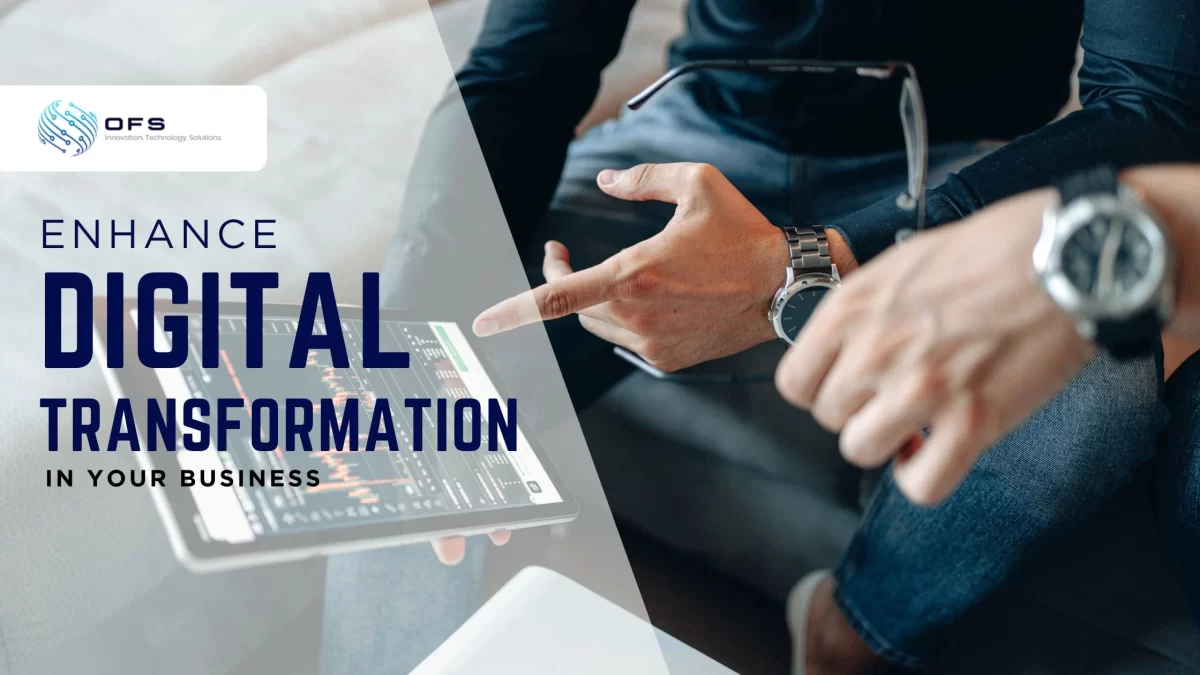 how to enhance digital transformation for your business